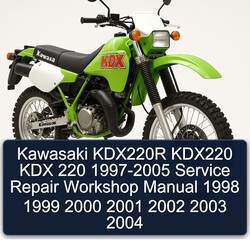 1997-2005 Kawasaki KDX Models KDX220R KDX220 220 Service Repair Workshop Manual PDF
