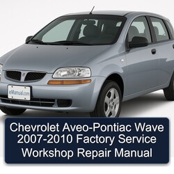 2007-2010 Pontiac Wave Chevrolet Aveo Service Repair Workshop Manual PDF