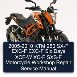 2005-2010 KTM 250 SX-F EXC-F Six Days XCF-W XC-F SXS-F Motorcycle Service Repair Workshop Manual PDF