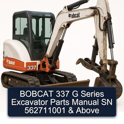 Bobcat 337 G Series Excavator Parts SN 562711001 Above Catalog PDF