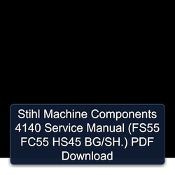 Stihl Machine Components 4140 (fs55 FC55 HS45 Bg/sh.) Service Repair Workshop Manual PDF