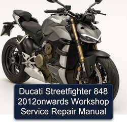 Ducati Streetfighter 848 2012ONWARDS Service Repair Workshop Manual PDF