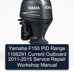 2011-2015 Yamaha F150 PID Range 1106291 Current Outboard Service Repair Workshop Manual PDF