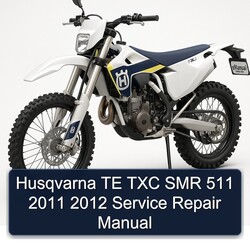 2011-2012 Husqvarna TXC Models TE SMR 511 Service Repair Workshop Manual PDF