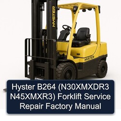 Hyster B264 (n30xmxdr3 N45xmxr3) Forklift N30XMXDR3 N45XMXR3 Service Repair Workshop Manual PDF