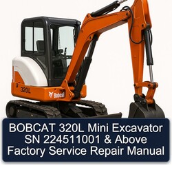 Bobcat 320L Mini Excavator SN 224511001 Above Service Repair Workshop Manual PDF