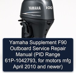 2010 Yamaha Supplement F90 Outboard (pid Range 61p-1042793, Motors Mfg April Newer) Service Repair Workshop Manual PDF