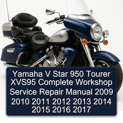 Yamaha V Star 950 Tourer XVS95 Complete Workshop Service Repair Manual 2009 2010 2011 2012 2013 2014 2015 2016 2017 