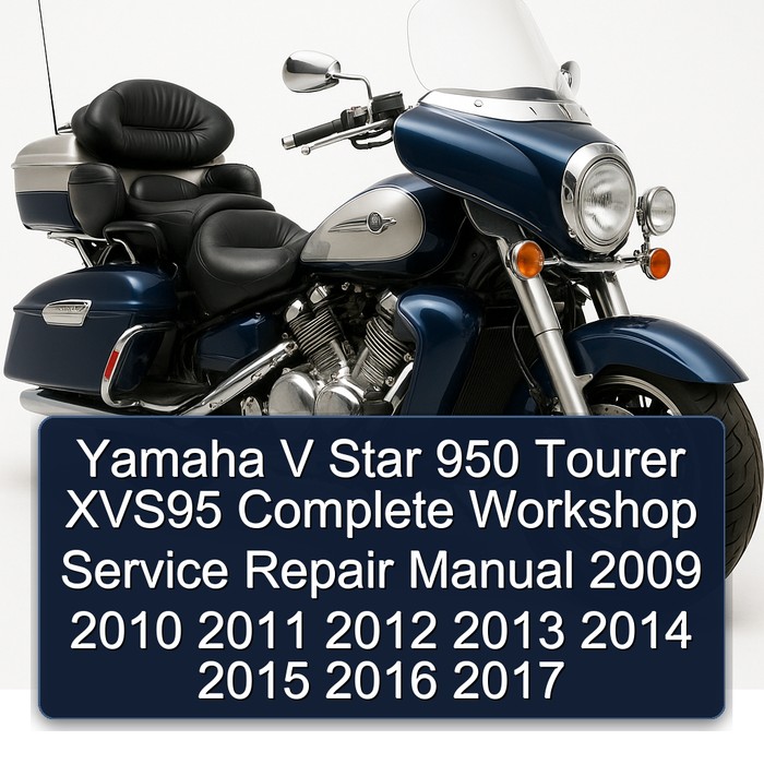 2009-2017 Yamaha Royal Star Venture V 950 Tourer XVS95 Service Repair Workshop Manual PDF