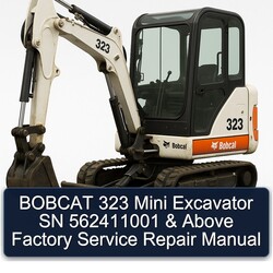 Bobcat 323 Mini Excavator SN 562411001 Above Service Repair Workshop Manual PDF