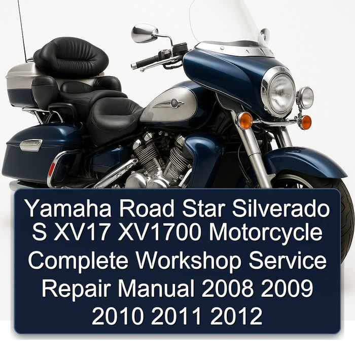 2008-2012 Yamaha XV Models Road Star Silverado S XV17 XV1700 Motorcycle Service Repair Workshop Manual PDF