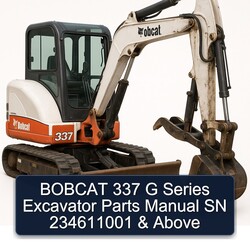 Bobcat 337 G Series Excavator Parts SN 234611001 Above Catalog PDF