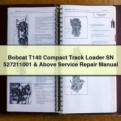 Bobcat T140 Compact Track Loader SN 527211001 Above Service Repair Workshop Manual PDF