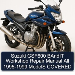 1995-1999 Suzuki GSF Bandit Series GSF600 All - Models Covered Service Repair Workshop Manual PDF