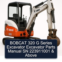 Bobcat 320 G Series Excavator Parts SN 223911001 Above Catalog PDF