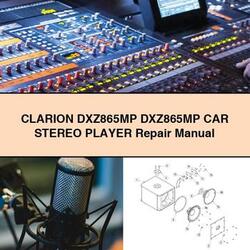 Clarion DXZ865MP CAR Stereo Player Service Repair Workshop Manual PDF