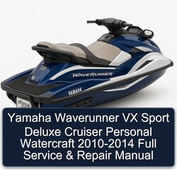 2010-2014 Yamaha Waverunner VX Sport Deluxe Cruiser Personal Watercraft Service Repair Workshop Manual PDF