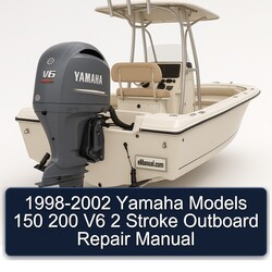 1998-2002 Yamaha Models 150 200 V6 2 Stroke Outboard Repair Manual 
