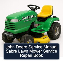 John Deere Sabre Lawn Mower Book Service Repair Workshop Manual PDF