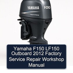 2012 Yamaha F150 LF150 Outboard Service Repair Workshop Manual PDF