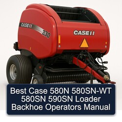 Best Case 580N 580SN-WT 580SN 590SN Loader Backhoe Operators Operator's Manual PDF