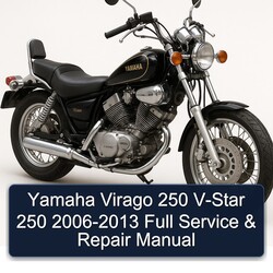 2006-2013 Yamaha Virago 250 V-STAR Service Repair Workshop Manual PDF
