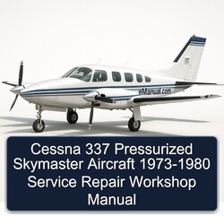 1973-1980 Cessna 337 Pressurized Skymaster Aircraft Service Repair Workshop Manual PDF
