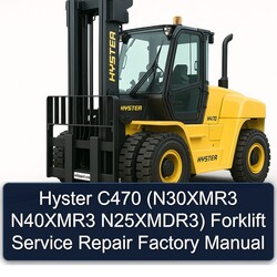 Hyster C470 (n30xmr3 N40xmr3 N25xmdr3) Forklift N30XMR3 N25XMDR3 Service Repair Workshop Manual PDF