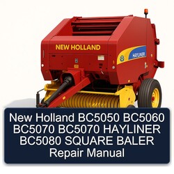 New Holland BC5050 BC5060 BC5070 Hayliner BC5080 Square Baler Service Repair Workshop Manual PDF