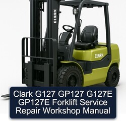 Clark G127 GP127 G127E GP127E Forklift Service Repair Workshop Manual PDF