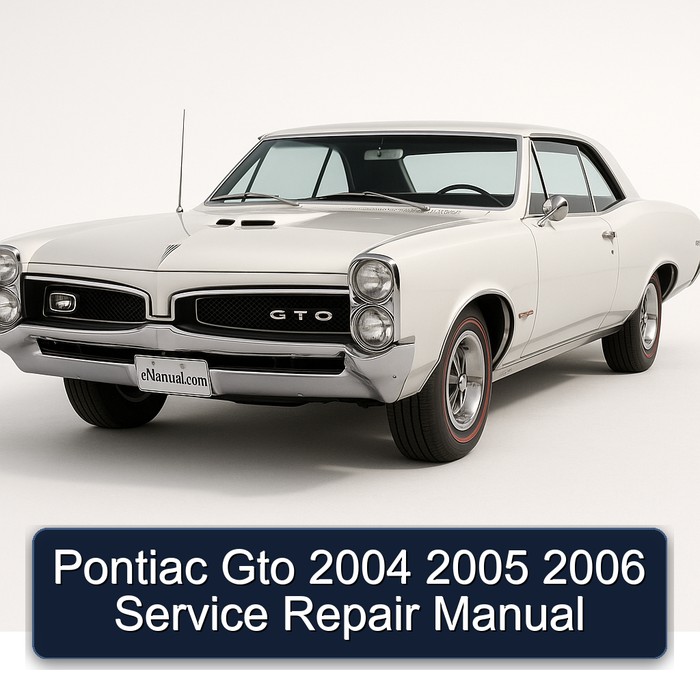 2004-2006 Pontiac GTO Service Repair Workshop Manual PDF