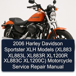 2006 Harley Davidson Sportster XLH Models (xl883 XL883L XL883R XL1200R XL883C Xl1200c) Motorcycle Service Repair Workshop Manual PDF