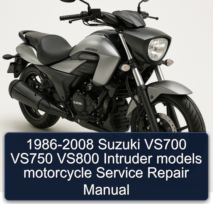1986-2008 Suzuki Intruder VS700 VS750 VS800 Models Motorcycle Service Repair Workshop Manual PDF