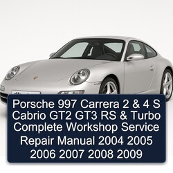 2004-2009 Porsche 997 Carrera 2 4 S Cabrio GT2 GT3 RS Turbo Service Repair Workshop Manual PDF