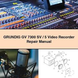 Grundig GV 7300 Sv/5 Video Recorder Service Repair Workshop Manual PDF