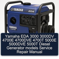 Yamaha EDA 3000 3000DV 4700E 4700DVE 4700T 5000E 5000DVE 5000T Diesel Generator Models Service Repair Workshop Manual PDF