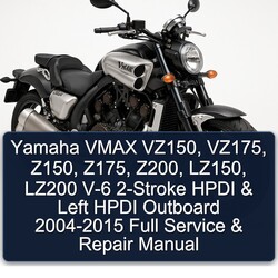 2004-2015 Yamaha Vmax Vz150, Vz175, Z150, Z175, Z200, Lz150, LZ200 V-6 2-stroke Hpdi Left Outboard Service Repair Workshop Manual PDF