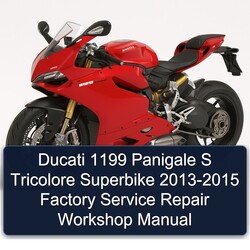 2013-2015 Ducati 1199 Panigale S Tricolore Superbike Service Repair Workshop Manual PDF