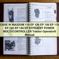 Case IH Maxxum 110 EP 120 130 115 125 140 Efficient Power Multi-controller Tractor Operators Operator's Manual PDF