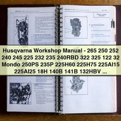 Husqvarna 250 265, , 252, 240, 245, 225, 232, 235, 240rbd, 322, 325, 122, 32 Mondo, 250ps, 235p, 225h60, 225h75, Service Repair Workshop Manual PDF