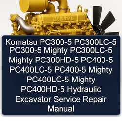 Komatsu PC300-5 Pc300lc-5 Mighty Pc300hd-5 PC400-5 Pc400lc-5 Pc400hd-5 Hydraulic Excavator Service Repair Workshop Manual PDF