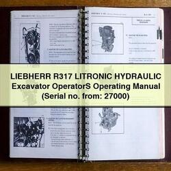 Liebherr R317 Litronic Hydraulic Excavator Operators Operating (serial No. From: 27000) Service Repair Workshop Manual PDF