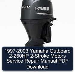 1997-2003 Yamaha Outboard 2-250HP 2-stroke Motors Service Repair Workshop Manual PDF