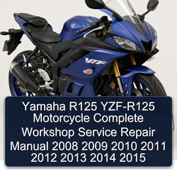 Yamaha R125 YZF-R125 Motorcycle Complete Workshop Service Repair Manual 2008 2009 2010 2011 2012 2013 2014 2015 