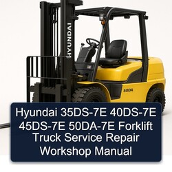 Hyundai 35DS-7E 40DS-7E 45DS-7E 50DA-7E Forklift Truck Service Repair Workshop Manual PDF