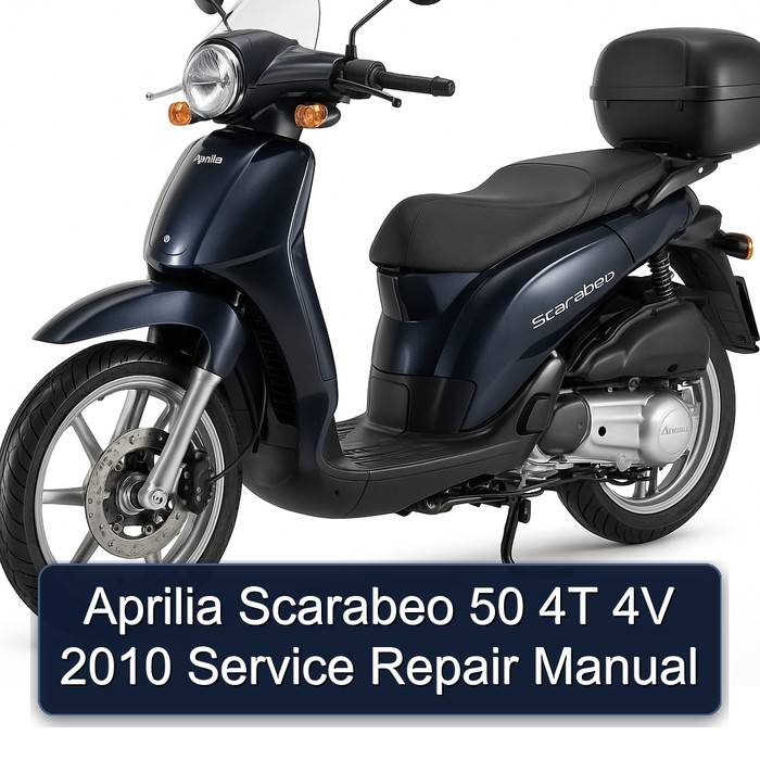2010 Aprilia Scarabeo 50 4T 4V Service Repair Workshop Manual PDF