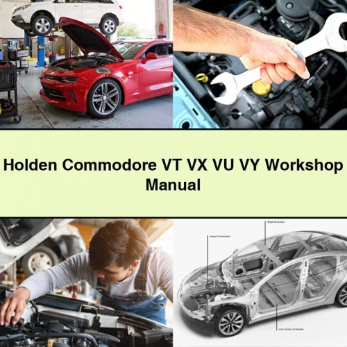 Holden Commodore VT VX VU VY Service Repair Workshop Manual PDF