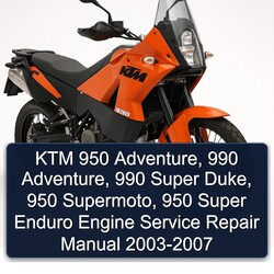 2003-2007 KTM 950 Adventure, 990 Super Duke, Supermoto, Enduro Engine Service Repair Workshop Manual PDF