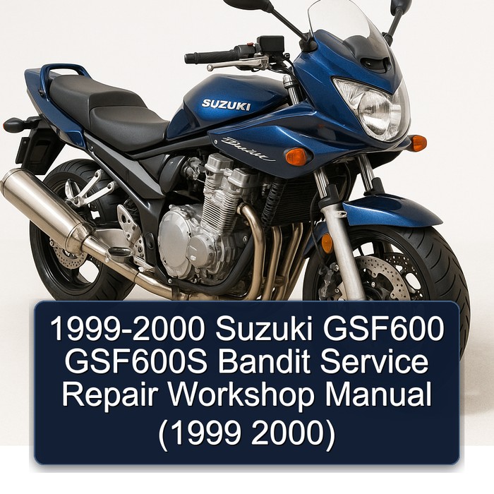 1999-2000 Suzuki GSF Bandit Series GSF600 GSF600S Service Repair Workshop Manual PDF