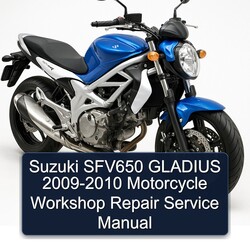 2009-2010 Suzuki SFV650 Gladius Motorcycle Service Repair Workshop Manual PDF
